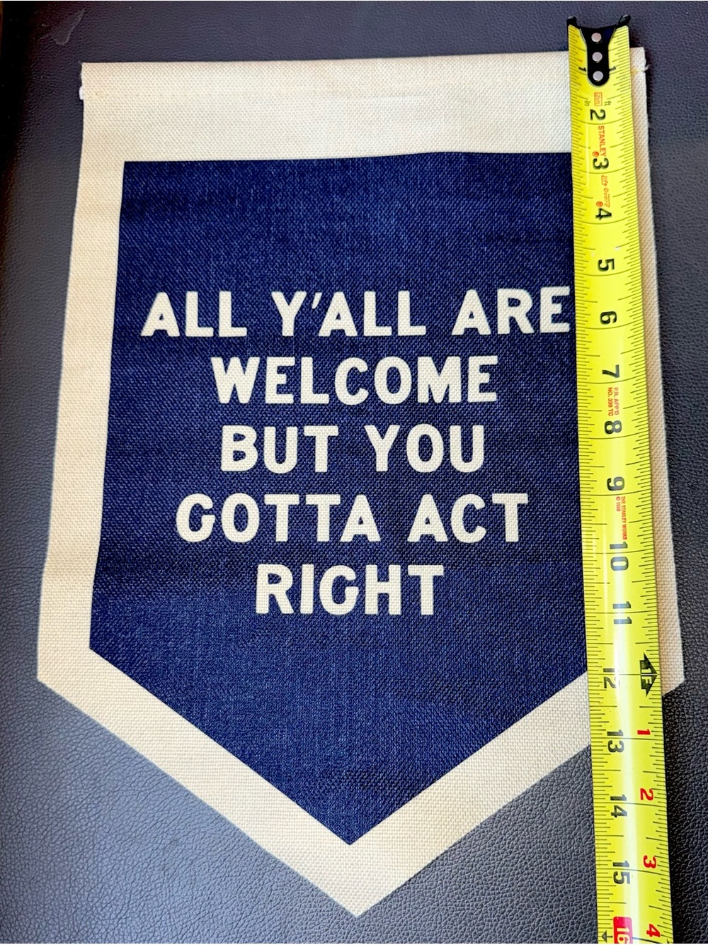 Southern-Style Welcome Banner - “All Y'all Are Welcome, But You Gotta Act Right”